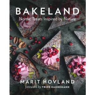 Bakeland, Nordic Treats Inspired by Nature